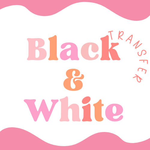 DTF Custom Transfer - Black & White Colour only