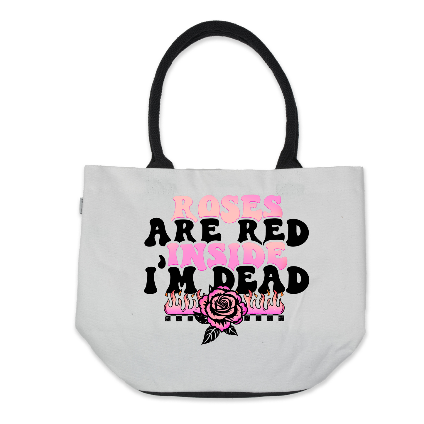 Graphic Tote Bag-Roses Are Red Inside I'm Dead
