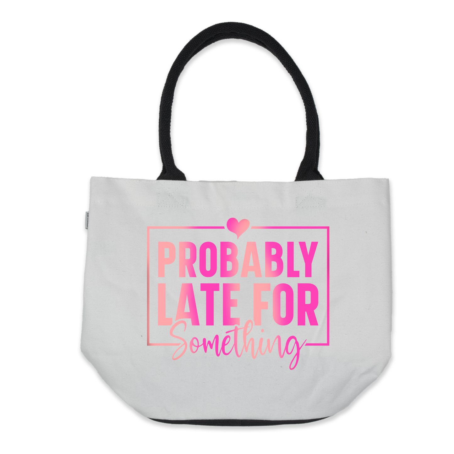 Graphic Tote Bag-Probably Late