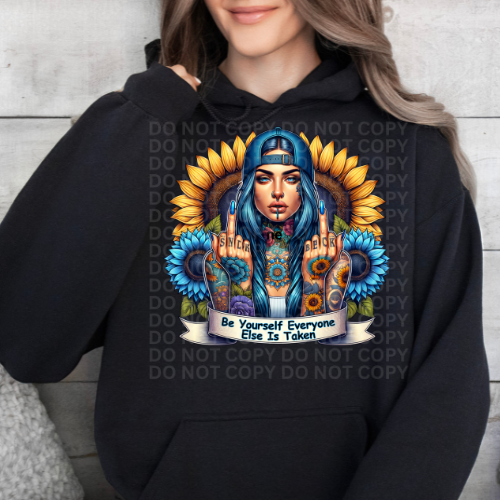 Be Yourself Everyone Else Is Taken - Graphic Hoodie