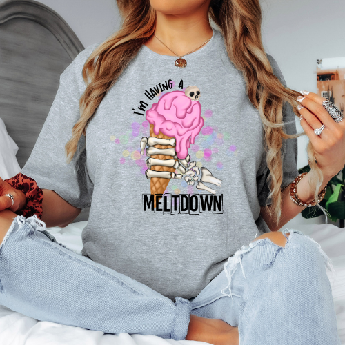 I'm Having A Melt Down Tee