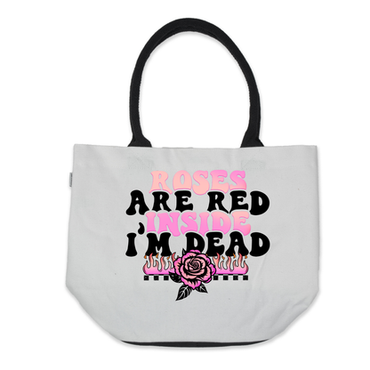 Graphic Tote Bag-Roses Are Red Inside I'm Dead