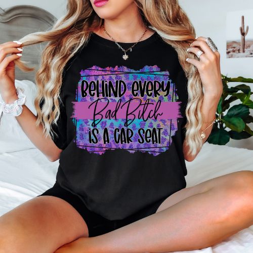 Behind Every Bad Mum Is A Car Seat- Graphic Tee