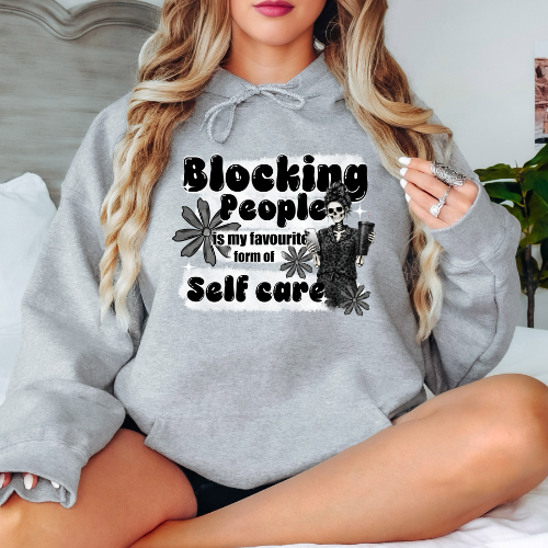 Blocking people is My Selfcare- Graphic Hoodie