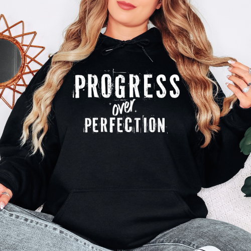 Progress Over Perfection - Graphic Hoodie
