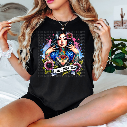 I Can't Adult Today- Graphic Tee